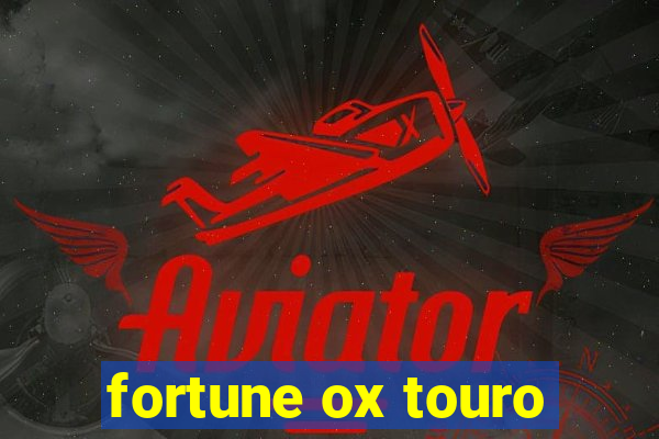 fortune ox touro